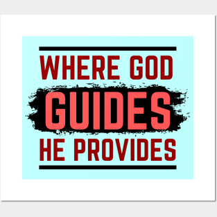 Where God Guides He Provides | Bible Verse Isaiah 58:11 Posters and Art